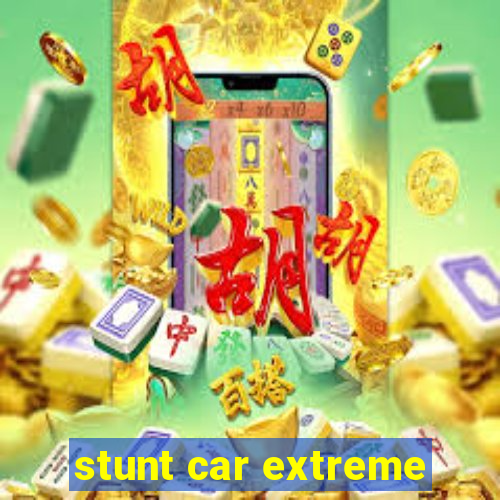 stunt car extreme